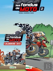 Les Fondus De Moto T.2 Pack Calendrier 2013
