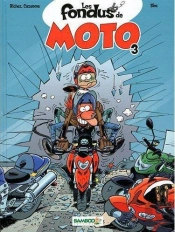 Les Fondus De Moto T.3 + Calendrier 2012