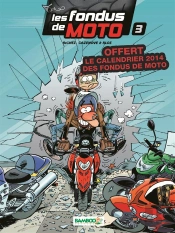 Les Fondus De Moto T3 Pack Calendrier 2014