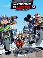Les Fondus De Moto Tome 4