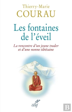 Bertrand.pt - Les Fontaines De L'Éveil ; La Rencontre D'Un Jeune Trader Et D'Une Nonne Tibétaine