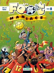 Les Foot Maniacs T.8 Top Humour 2015