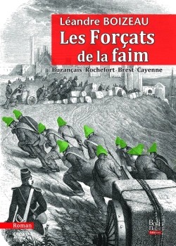 Bertrand.pt - Les Forçats De La Faim ; Buzançais-Rochefort-Brest-Cayenne