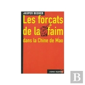 Les Forçats De La Faim Dans La Chine De Mao