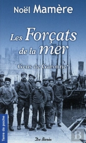 Les Forçats De La Mer ; Gens De Garonne