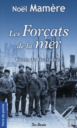 Bertrand.pt - Les Forçats De La Mer ; Gens De Garonne