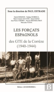Les Forcats Espagnols Des Gte De La Correze (1940-1944)