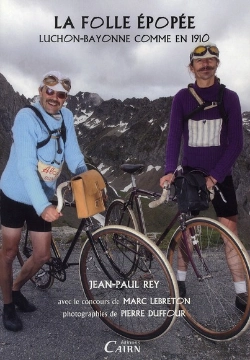 Bertrand.pt - Les Forcenés De La Route Luchon-Bayonne Comme En 1910