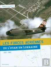 Les Forces Aériennes De L'Otan En Lorraine (1952-1967)