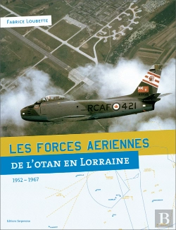 Bertrand.pt - Les Forces Aériennes De L'Otan En Lorraine (1952-1967)