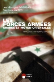 Les Forces Armées Arabes Et Moyen-Orientales Revues À L'Aube Du Printemps Arabe