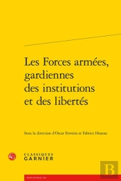 Les Forces Armées, Gardiennes Des Institutions Et Des Libertés