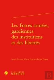 Les Forces Armées, Gardiennes Des Institutions Et Des Libertés