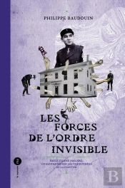 Les Forces De L'Ordre Invisible ; Émile Tizané (1901-1982), Un Gendarme Sur Les Territoires De La Hantise