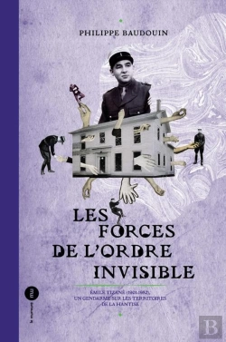 Bertrand.pt - Les Forces De L'Ordre Invisible ; Émile Tizané (1901-1982), Un Gendarme Sur Les Territoires De La Hantise