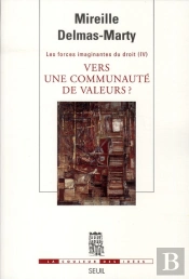 Les Forces Imaginantes Du Droit Tome 4 ; Vers Une Communauté De Valeurs