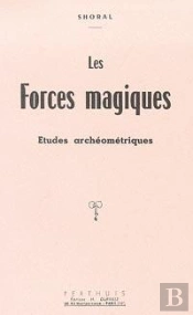 Les Forces Magiques : Etudes Archeometriques