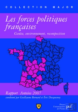 Bertrand.pt - Les Forces Politiques Françaises ; Genèse, Enfironnement, Recomposition ; Rapport Anteios 2007