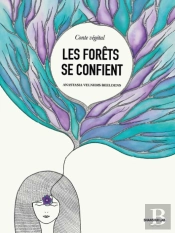 Les Forêts Se Confient : Conte Végétal