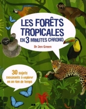 Les Forêts Tropicales En 3 Minutes Chrono ; 30 Sujets Fascinants À Explorer En Un Rien De Temps !