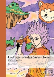 Les Forgerons Des Oasis - Tome 1 : L'Âme D'Hachiko
