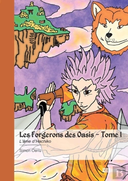 Bertrand.pt - Les Forgerons Des Oasis - Tome 1 : L'Âme D'Hachiko