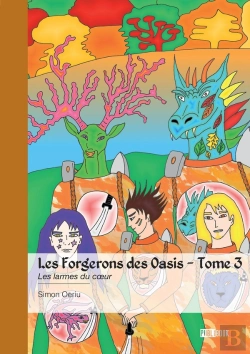 Bertrand.pt - Les Forgerons Des Oasis - Tome 3 : Les Larmes Du Coeur