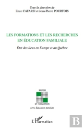 Les Formations Et Les Recherches En Éducation Familiale ; État Des Lieux En Europe Et Au Québec
