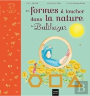 Les Formes À Toucher Dans La Nature De Balthazar