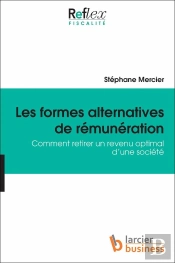 Les Formes Alternatives De Rémunération ; Comment Retirer Un Revenu Optimal D'Une Société