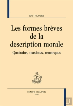 Bertrand.pt - Les Formes Brèves De La Description Morale ; Quatrains, Maximes, Remarques