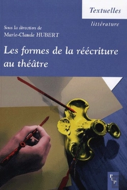 Bertrand.pt - Les Formes De La Reecriture Au Theatre - [Actes Du Colloque International Tenu A Aix-En-Provence Les