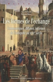 Les Formes De L'Échange ; Communiquer, Diffuser, Informer De L'Antiquité Au Xviii Siècle