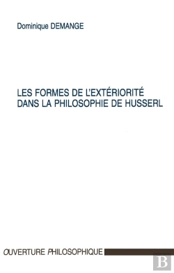 Bertrand.pt - Les Formes De L'Exteriorite Dans La Philosophie De Husserl