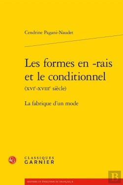Bertrand.pt - Les Formes En -Rais Et Le Conditionnel Xvie-Xviiie Siècle) : La Fabrique D'Un Monde