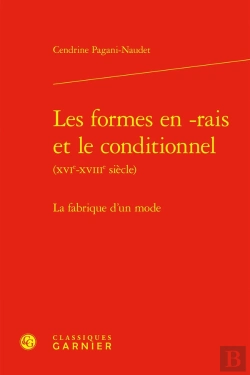 Bertrand.pt - Les Formes En -Rais Et Le Conditionnel Xvie-Xviiie Siècle) : La Fabrique D'Un Monde