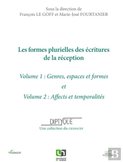 Bertrand.pt - Les Formes Plurielles Des Écritures De La Réception Tome 1 ; Genre, Espaces Et Firles ; Tome 2 ; Affects Et Temporalités
