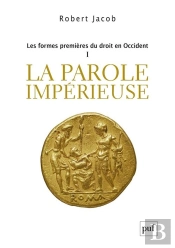 Les Formes Premières Du Droit En Occident ; La Parole Impérieuse