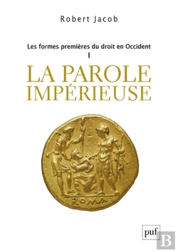 Bertrand.pt - Les Formes Premières Du Droit En Occident ; La Parole Impérieuse