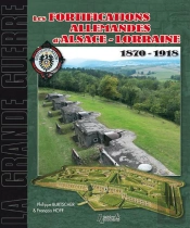 Les Fortifications Allemandes D'Alsace-Lorraine, 1870-1918