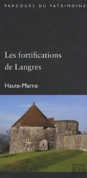 Les Fortifications De Langres (Haute-Marne)