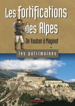 Bertrand.pt - Les Fortifications Des Alpes ; De Vauban À Maginot
