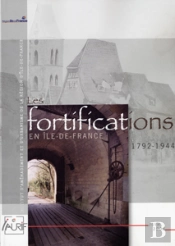 Les Fortifications En Ile-De-France, 1792-1944