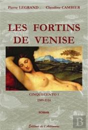 Les Fortins De Venise ; Cinquecento 1 (1509-1514)