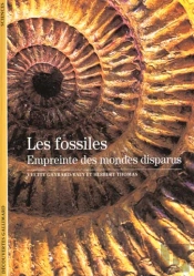 Les Fossiles ; Empreintes Des Mondes Disparus