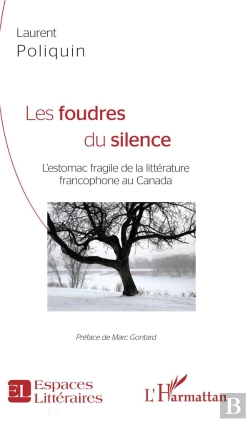 Bertrand.pt - Les Foudres Du Silence - L'Estomac Fragile De La Litterature Francophone Au Canada