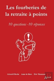 Les Fourberies De La Retraite À Points ; 10 Questions, 10 Réponses