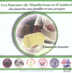 Bertrand.pt - Les Fourmes De Montbrison Et D'Ambert. Des Jasseries Aux Familles Et Aux Groupes