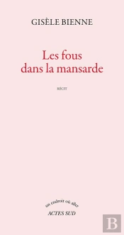Les Fous Dans La Mansarde