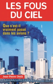 Les Fous Du Ciel ; Que S'Est-Il Vraiment Passe Dans Les Avions